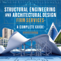 Structural Engineering and Architectural Design Firm Services: A Complete Guide